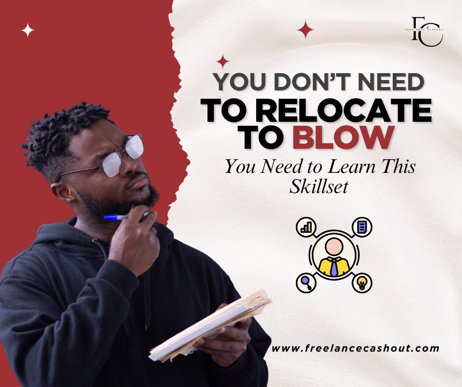 You Don’t Need to Relocate to Blow. You Need to Learn This Skillset